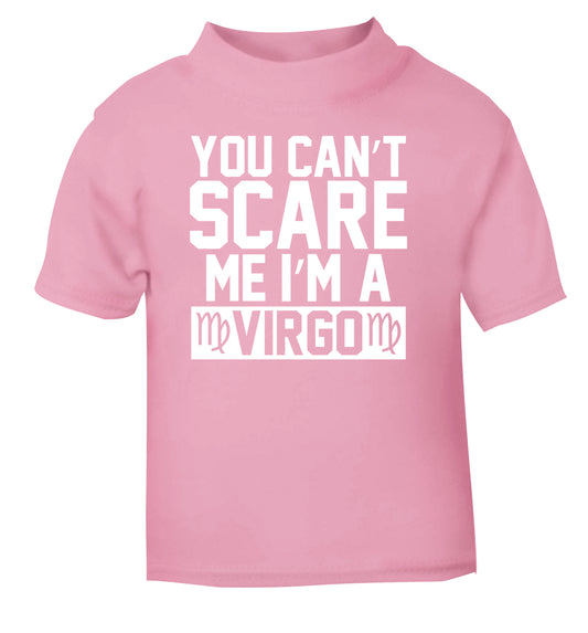 You can't scare me I'm a virgo light pink Baby Toddler Tshirt 2 Years