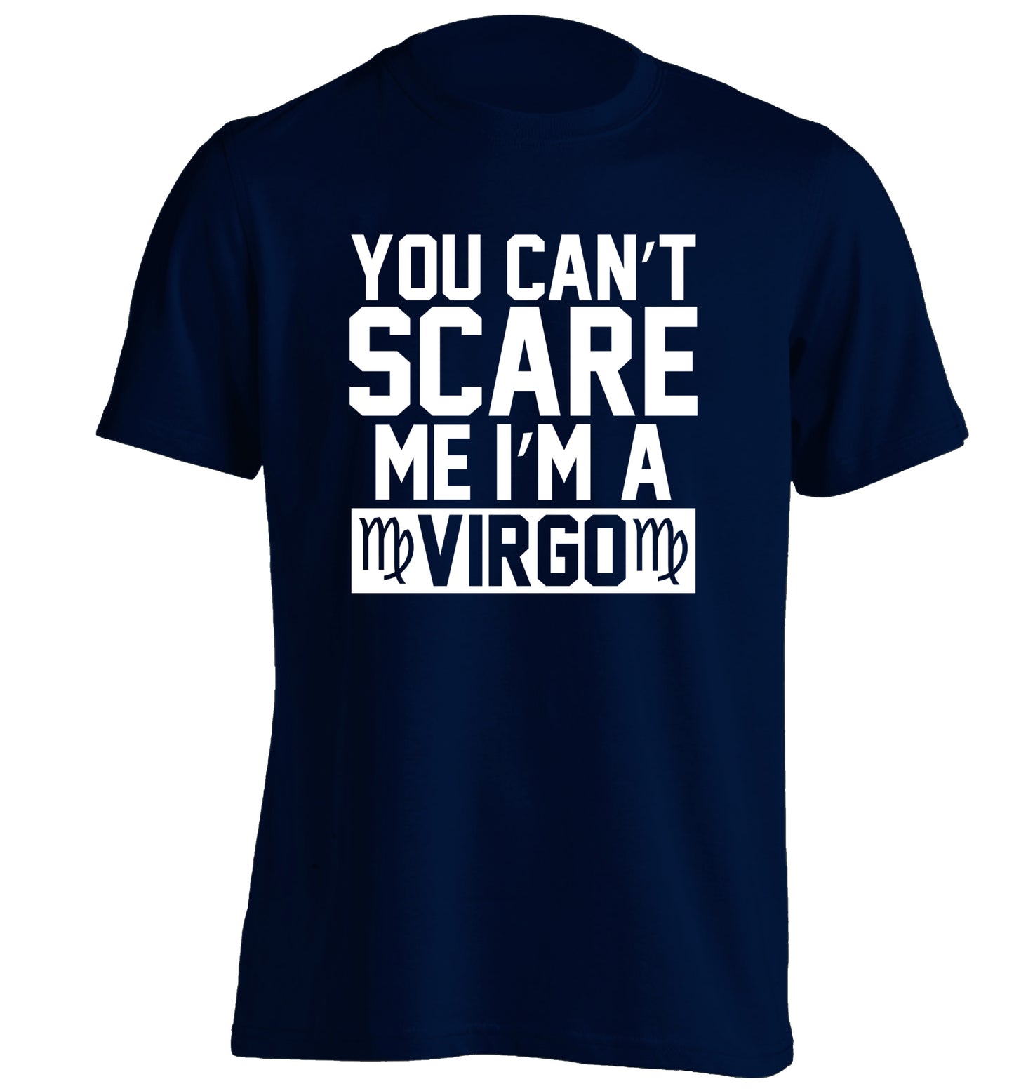 You can't scare me I'm a virgo adults unisex navy Tshirt 2XL
