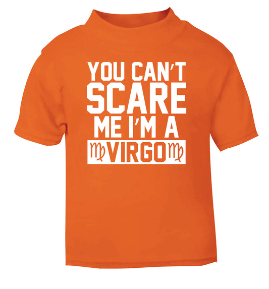 You can't scare me I'm a virgo orange Baby Toddler Tshirt 2 Years