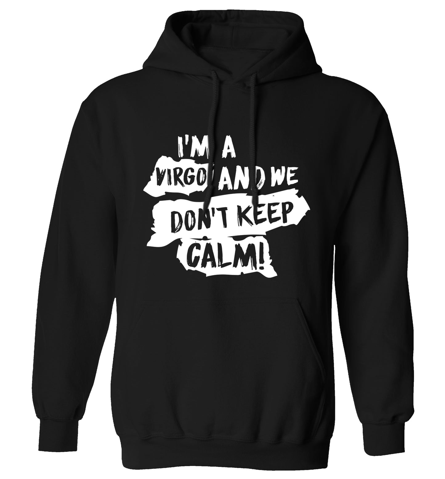 I'm a virgo and we don't keep calm adults unisex black hoodie 2XL