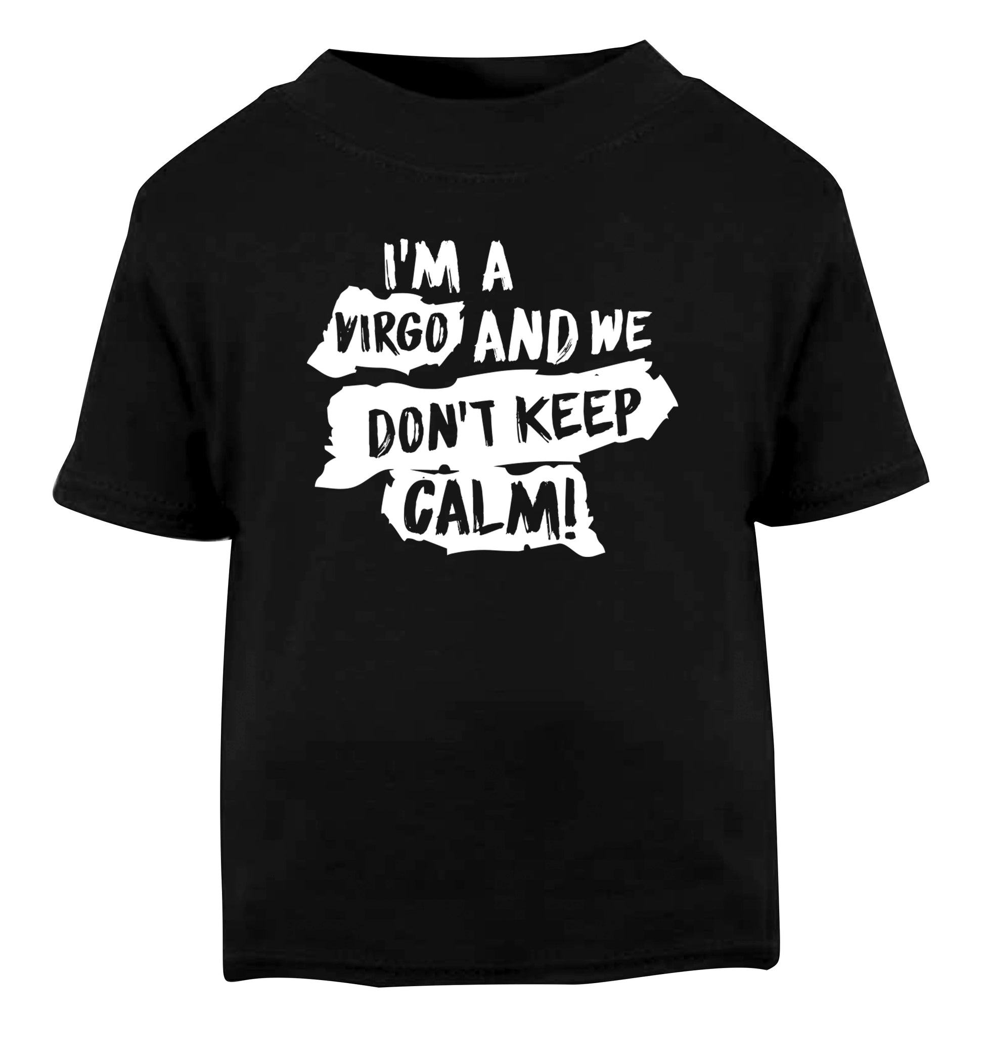 I'm a virgo and we don't keep calm Black Baby Toddler Tshirt 2 years