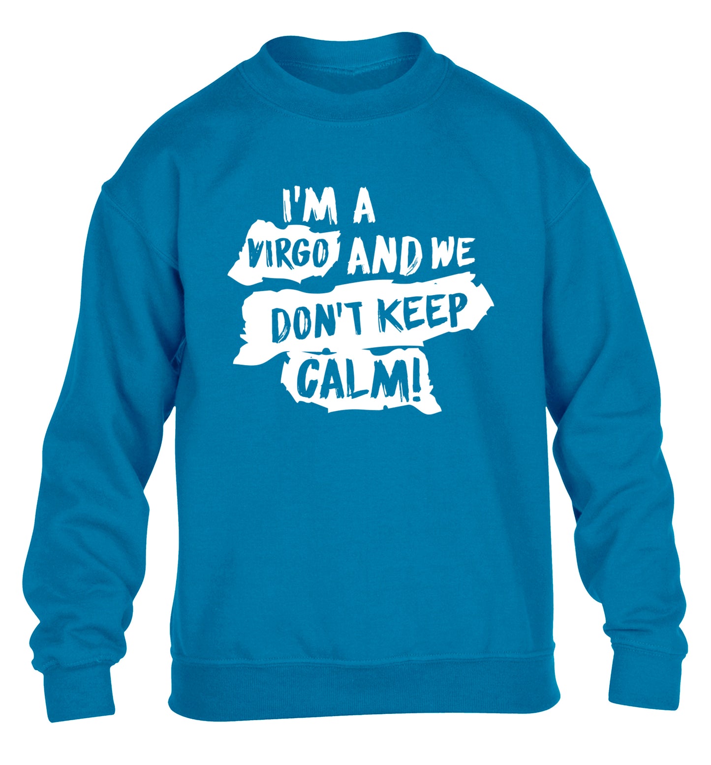 I'm a virgo and we don't keep calm children's blue sweater 12-13 Years