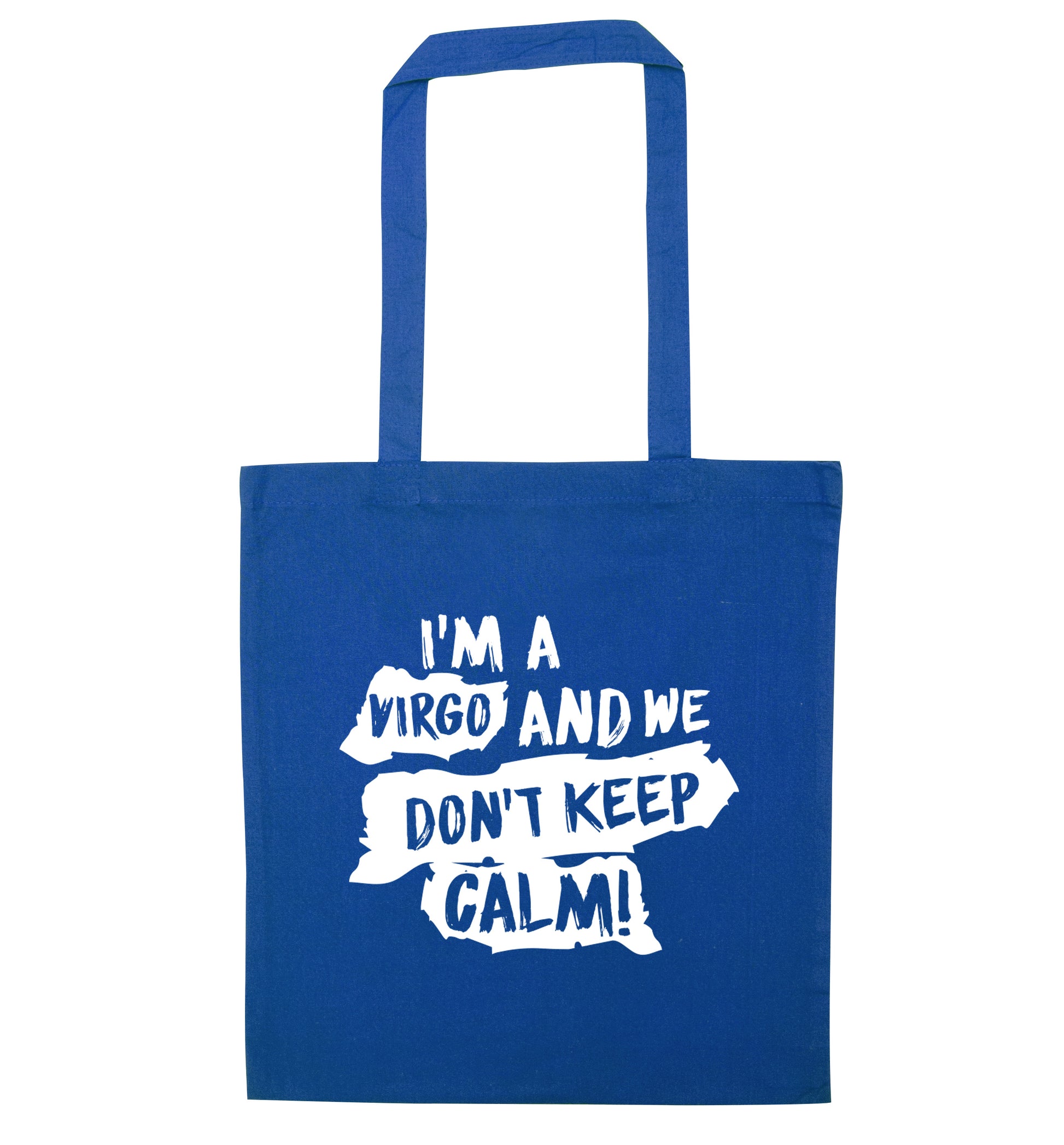 I'm a virgo and we don't keep calm blue tote bag