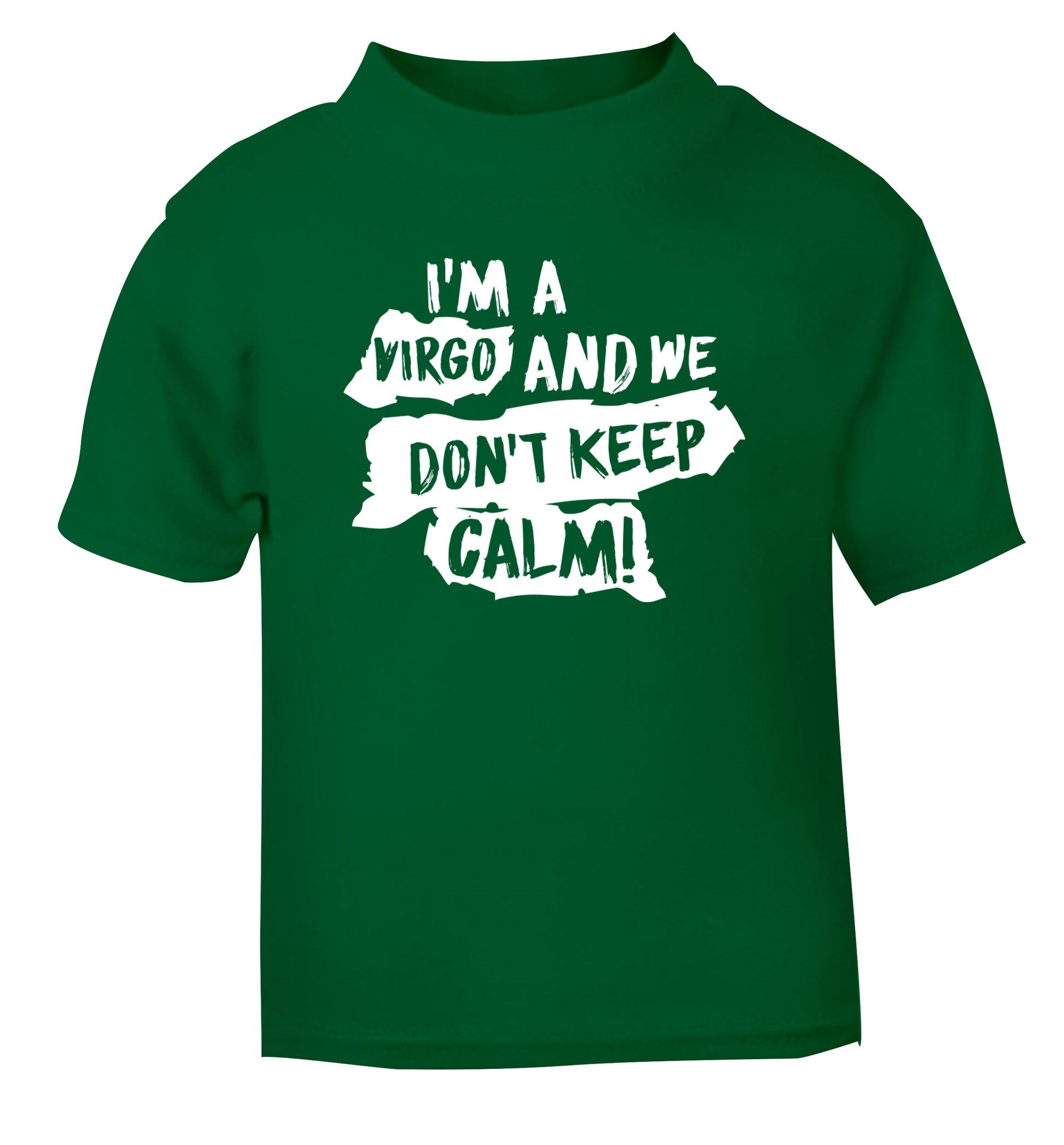 I'm a virgo and we don't keep calm green Baby Toddler Tshirt 2 Years