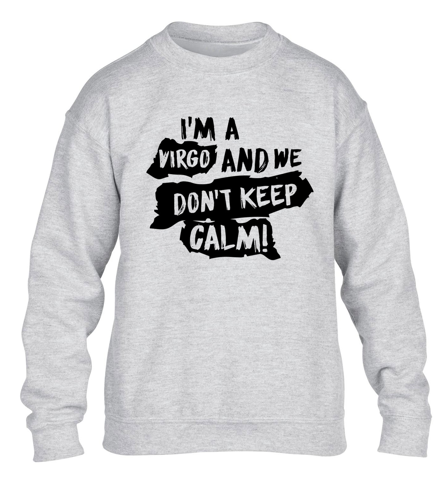 I'm a virgo and we don't keep calm children's grey sweater 12-13 Years