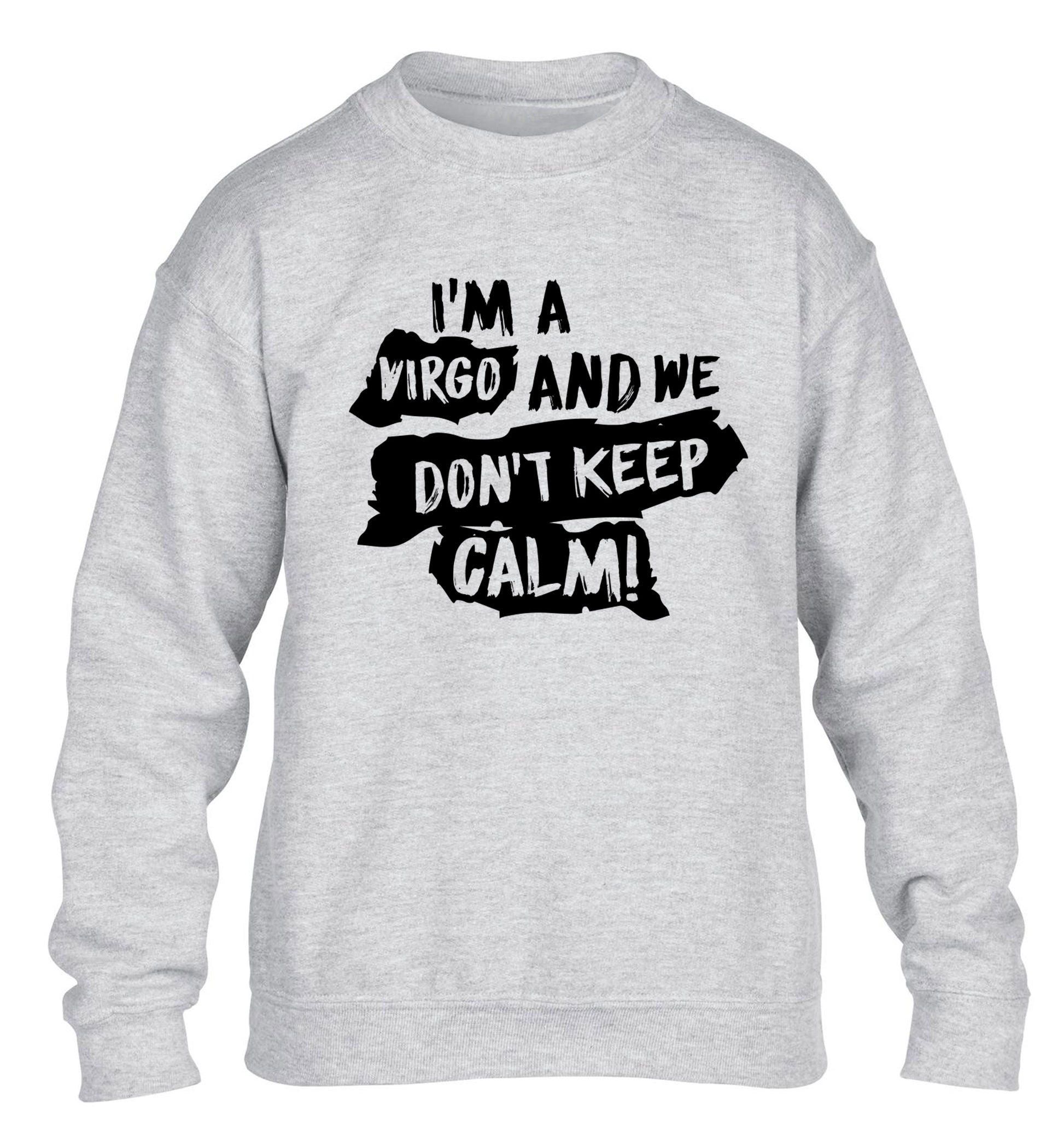 I'm a virgo and we don't keep calm children's grey sweater 12-13 Years