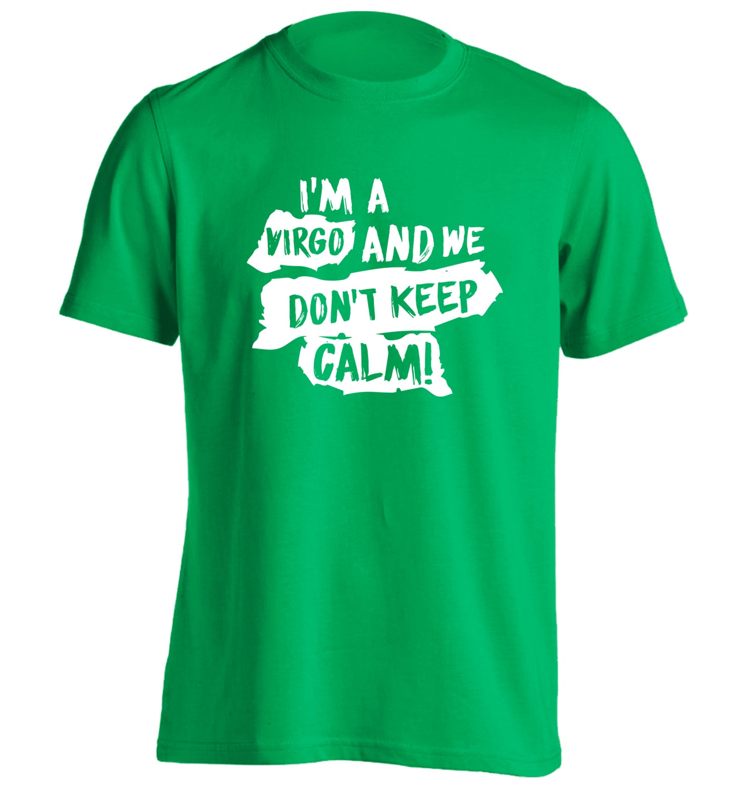 I'm a virgo and we don't keep calm adults unisex green Tshirt 2XL