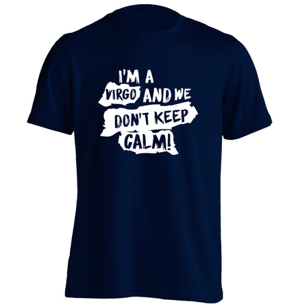 I'm a virgo and we don't keep calm adults unisex navy Tshirt 2XL
