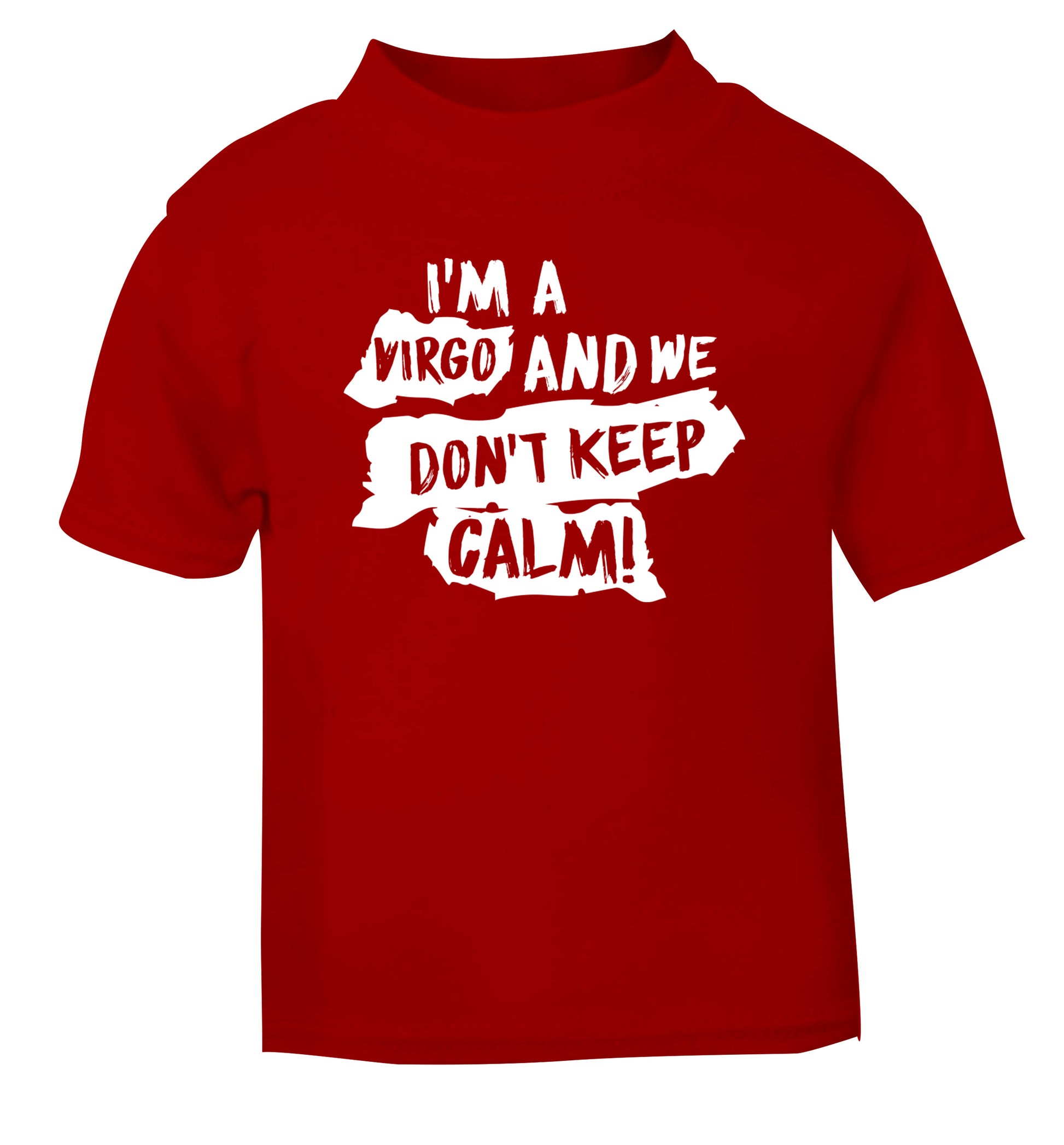 I'm a virgo and we don't keep calm red Baby Toddler Tshirt 2 Years