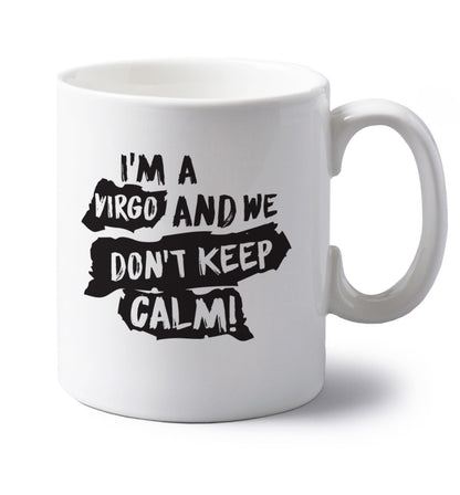 I'm a virgo and we don't keep calm left handed white ceramic mug 