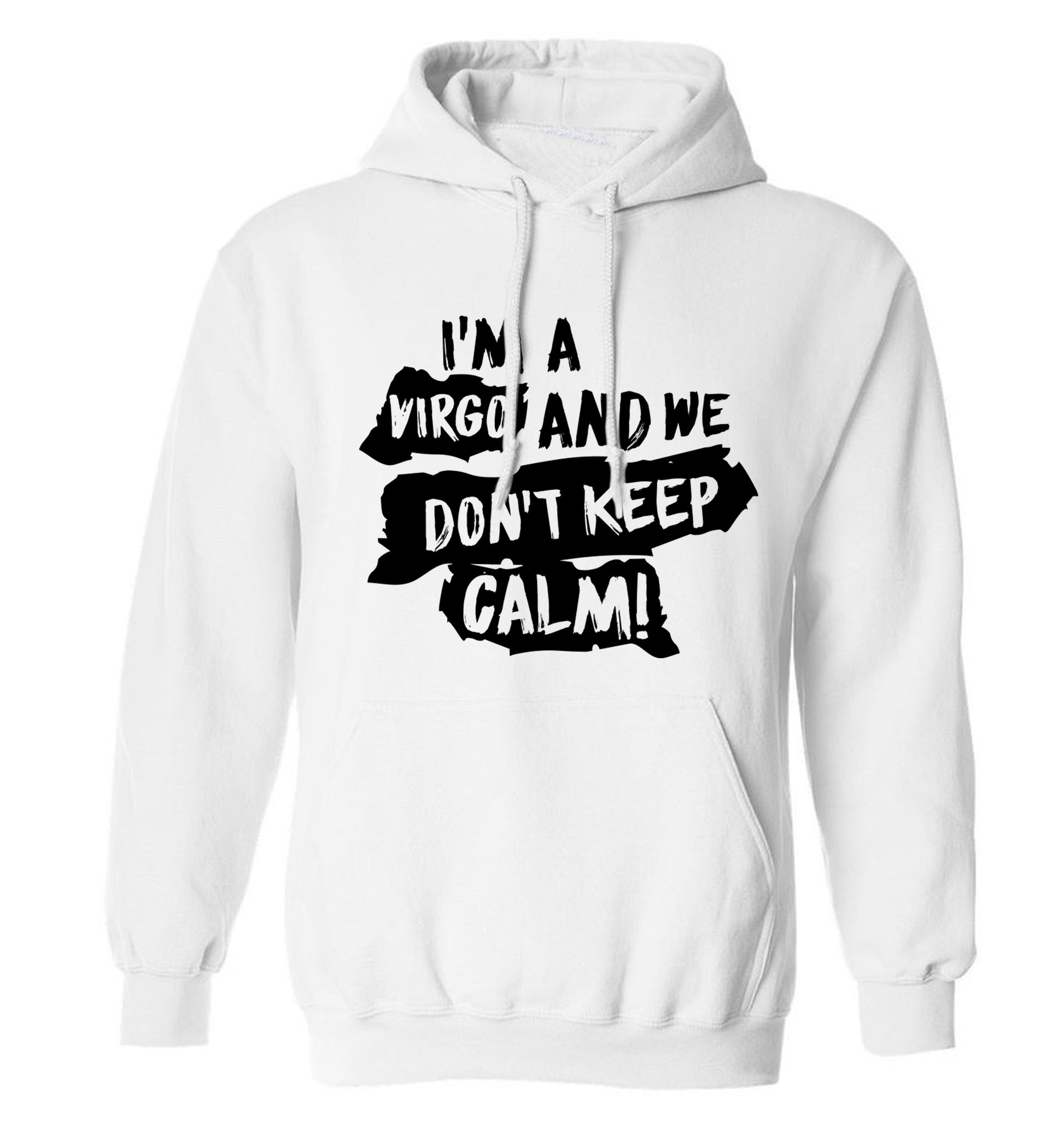 I'm a virgo and we don't keep calm adults unisex white hoodie 2XL