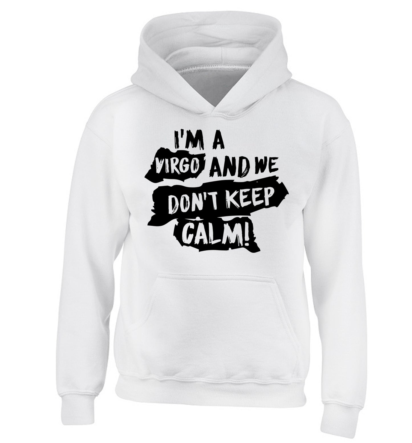 I'm a virgo and we don't keep calm children's white hoodie 12-13 Years