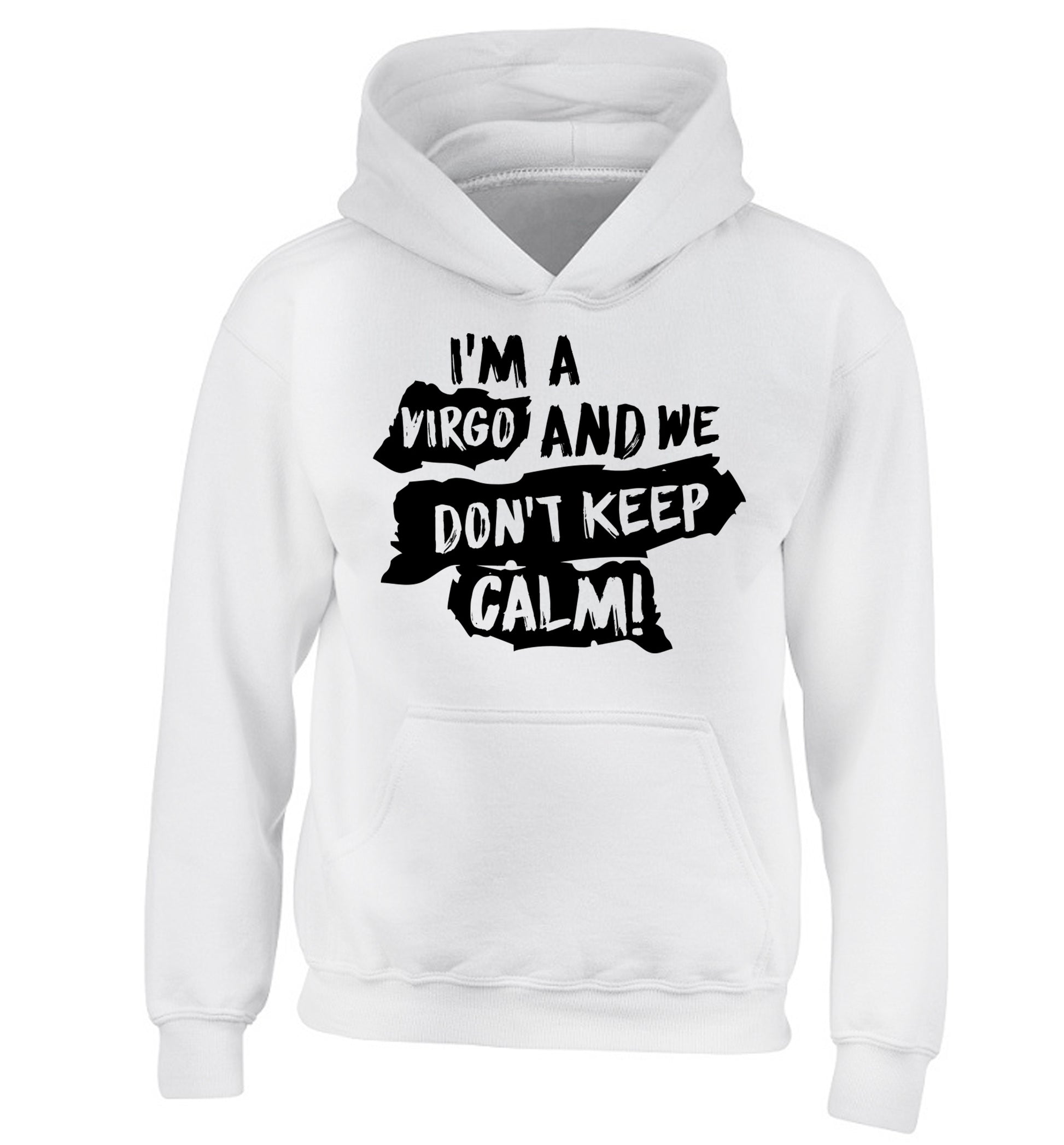 I'm a virgo and we don't keep calm children's white hoodie 12-13 Years