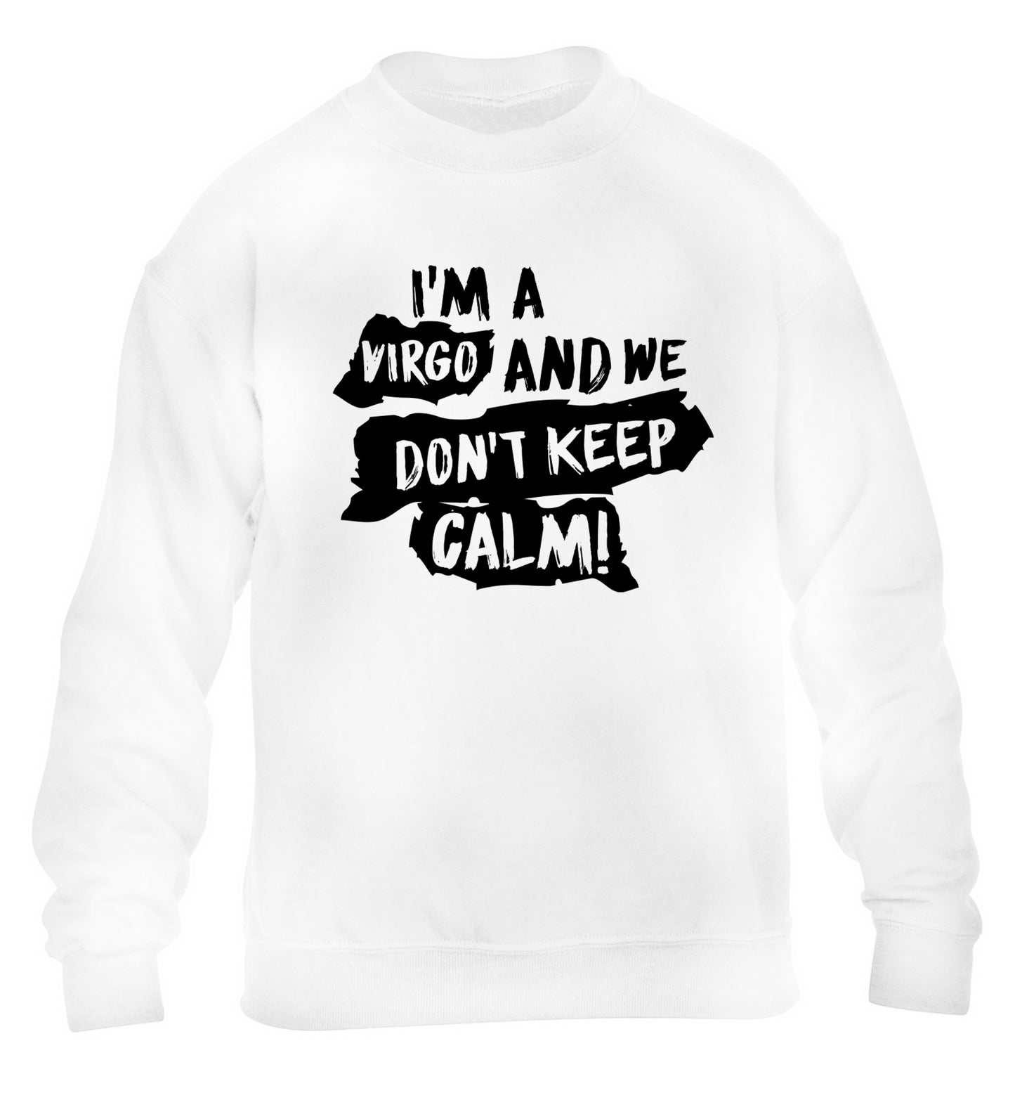 I'm a virgo and we don't keep calm children's white sweater 12-13 Years