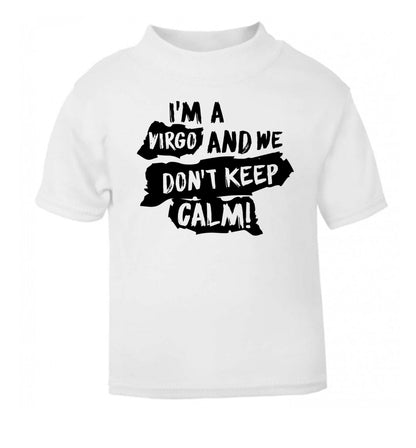 I'm a virgo and we don't keep calm white Baby Toddler Tshirt 2 Years