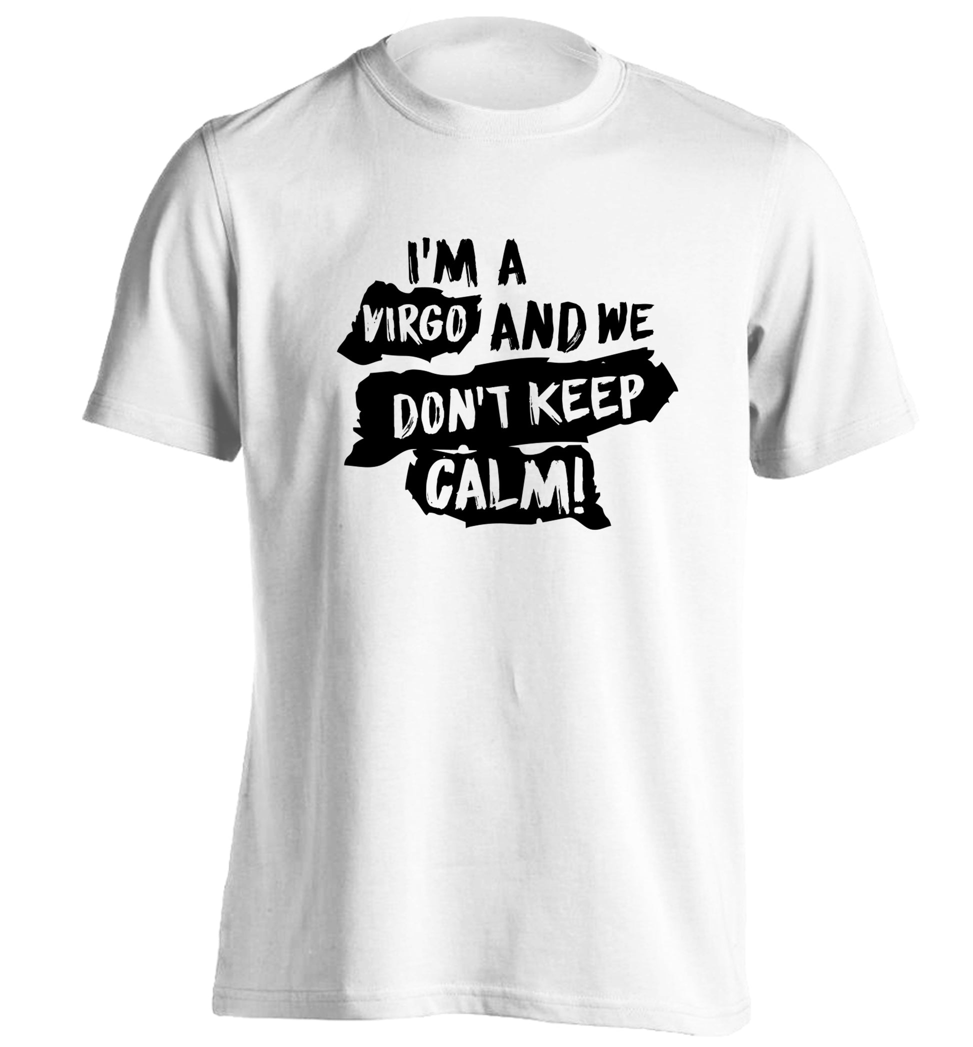 I'm a virgo and we don't keep calm adults unisex white Tshirt 2XL