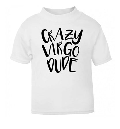 Crazy virgo dude white Baby Toddler Tshirt 2 Years