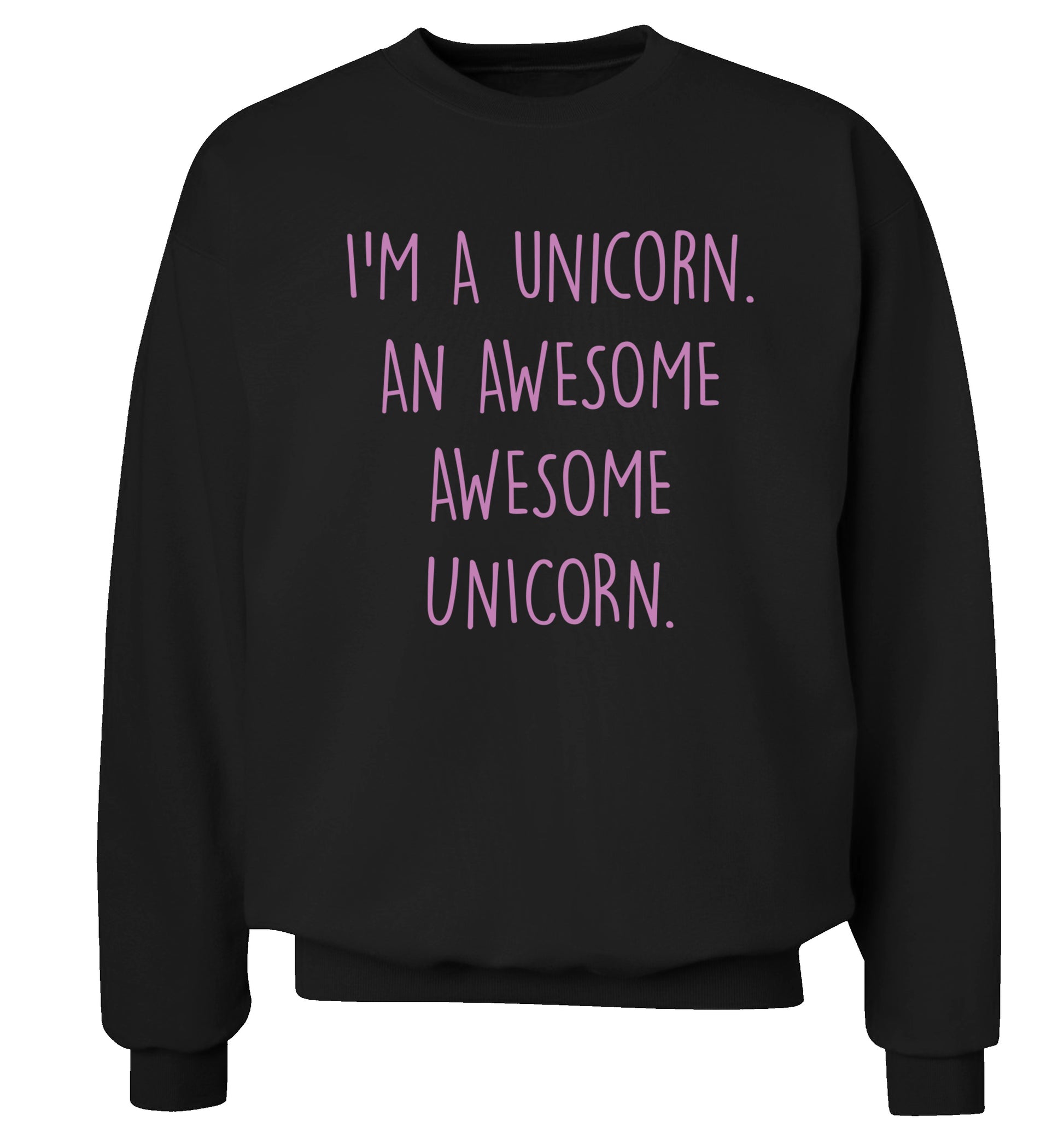 I am a unicorn an awesome awesome unicorn Adult's unisex black Sweater 2XL