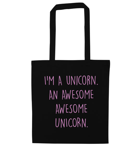 I am a unicorn an awesome awesome unicorn black tote bag