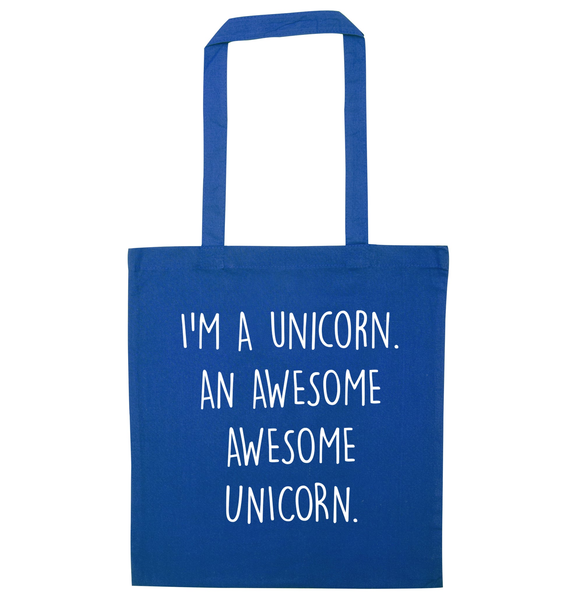 I am a unicorn an awesome awesome unicorn blue tote bag