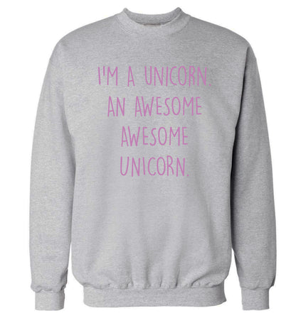 I am a unicorn an awesome awesome unicorn Adult's unisex grey Sweater 2XL