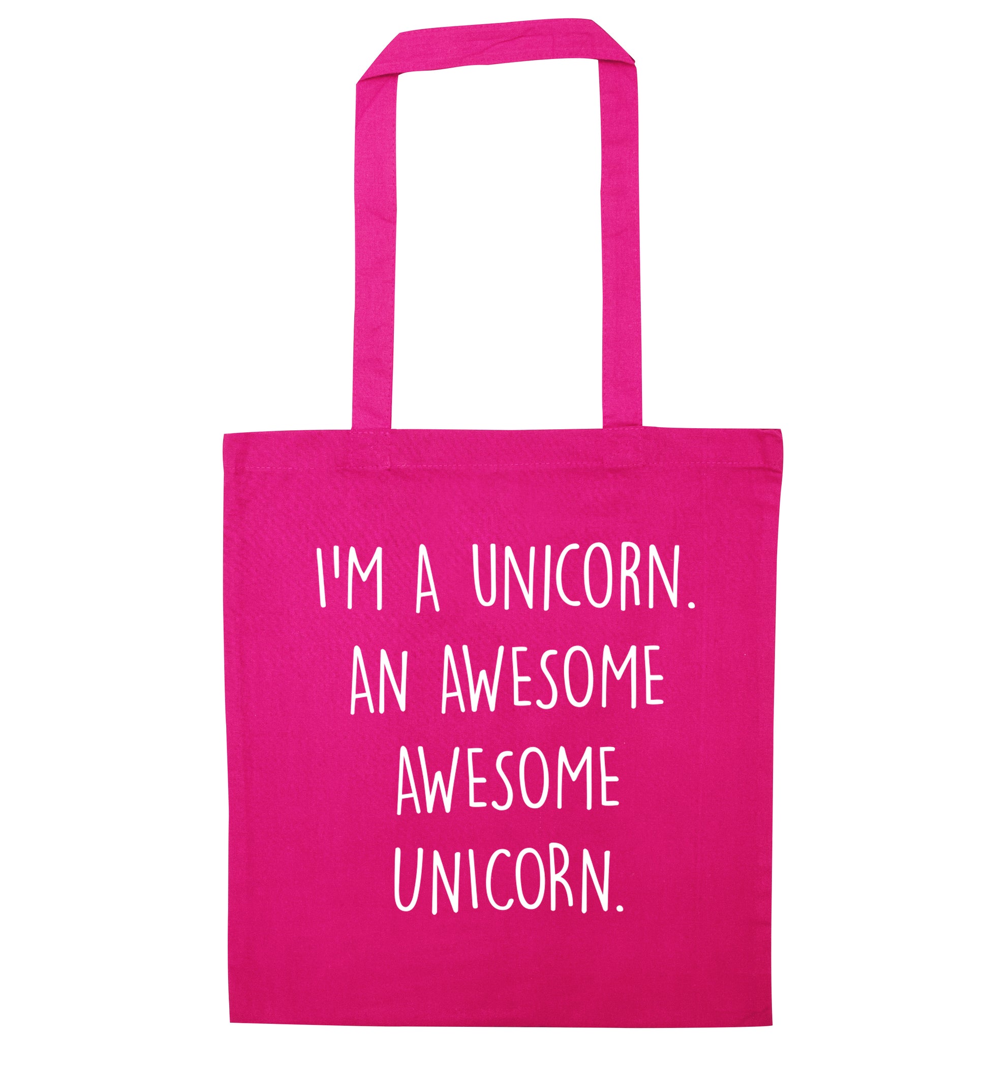 I am a unicorn an awesome awesome unicorn pink tote bag
