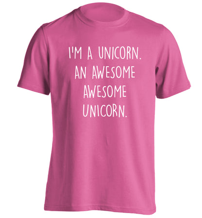 I am a unicorn an awesome awesome unicorn adults unisex pink Tshirt 2XL