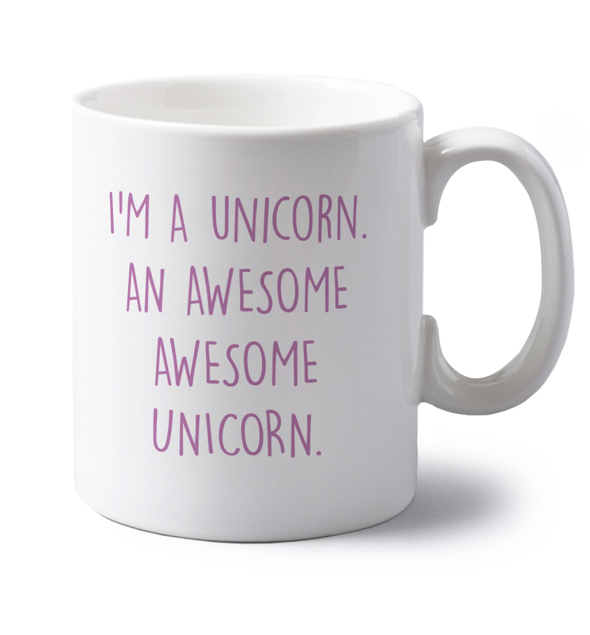 I am a unicorn an awesome awesome unicorn left handed white ceramic mug 