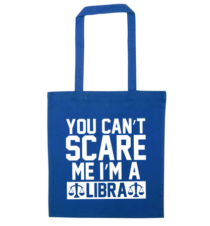 You can't scare me I'm a libra blue tote bag