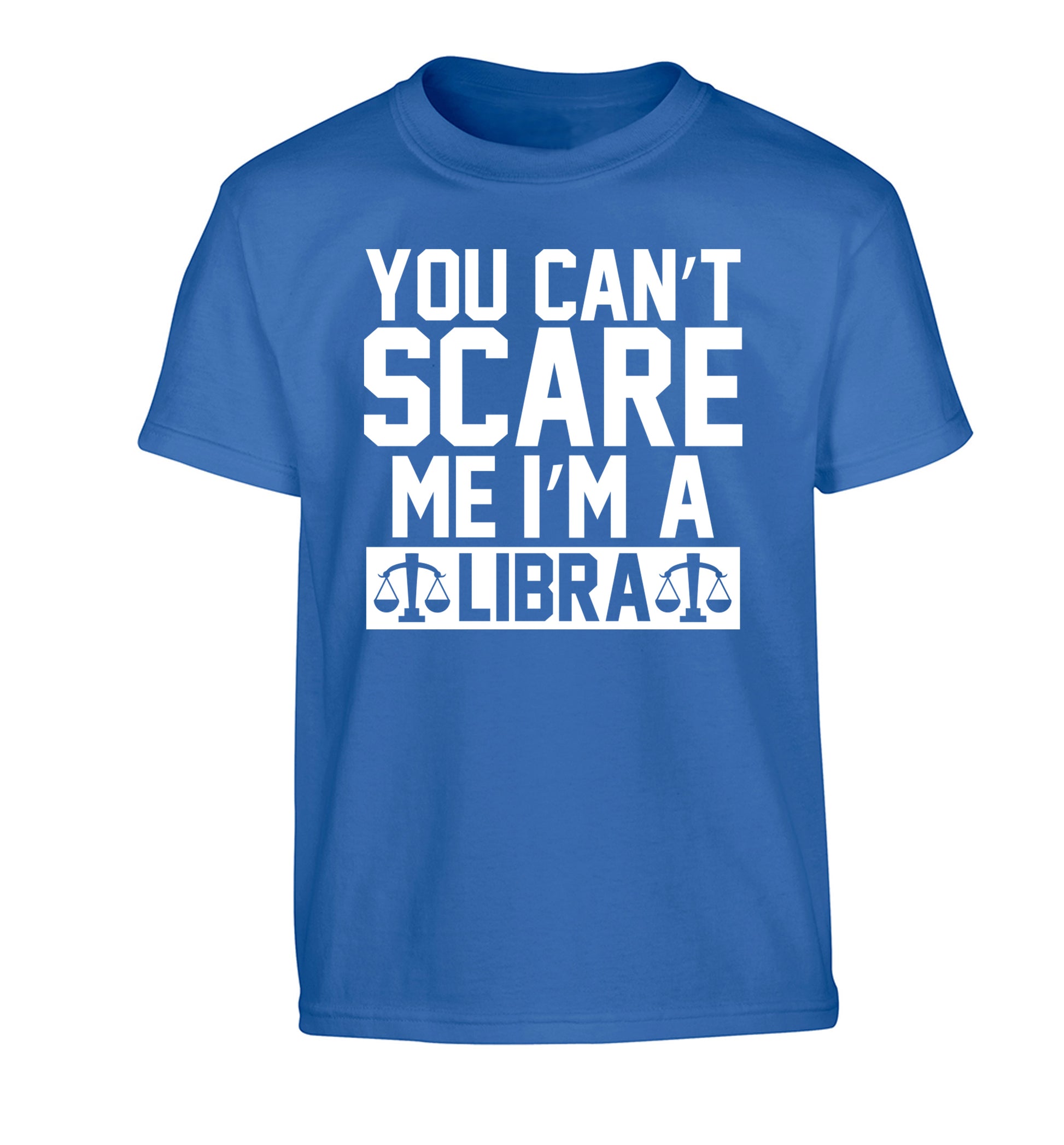 You can't scare me I'm a libra Children's blue Tshirt 12-13 Years