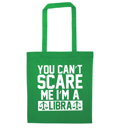 You can't scare me I'm a libra green tote bag