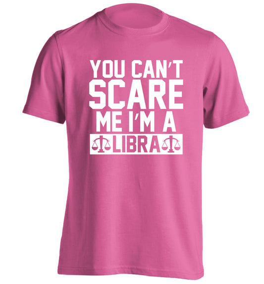 You can't scare me I'm a libra adults unisex pink Tshirt 2XL