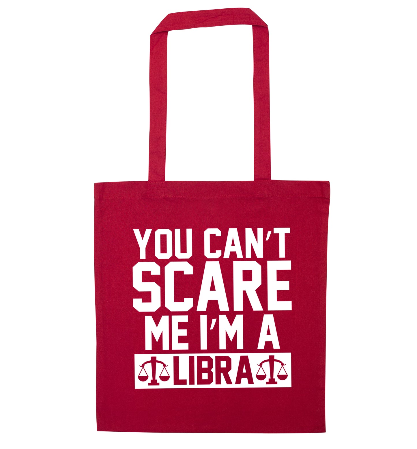 You can't scare me I'm a libra red tote bag
