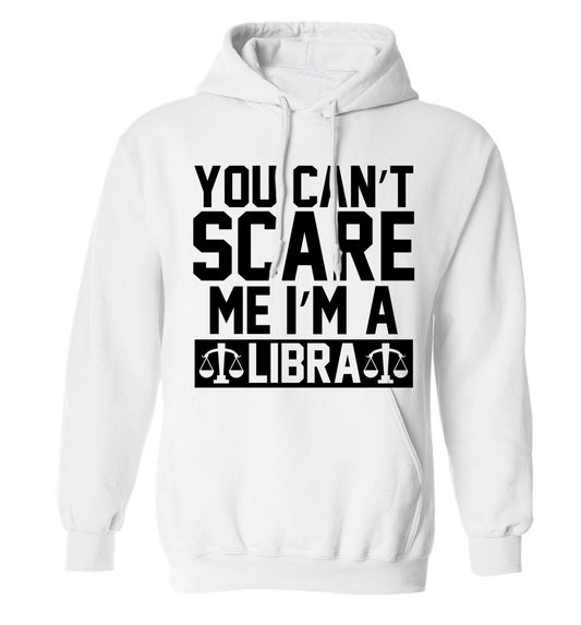 You can't scare me I'm a libra adults unisex white hoodie 2XL