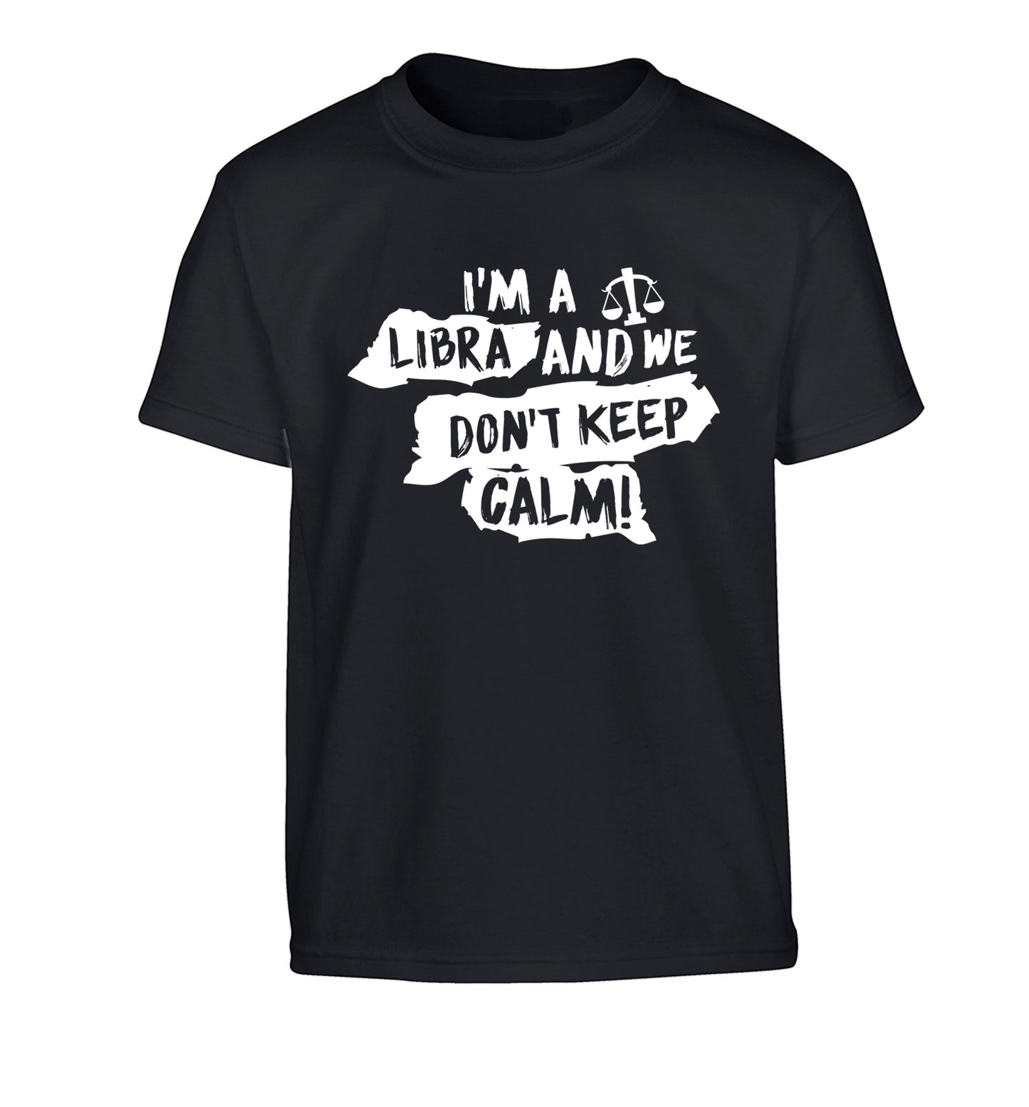 I'm a libra and we don't keep calm Children's black Tshirt 12-13 Years