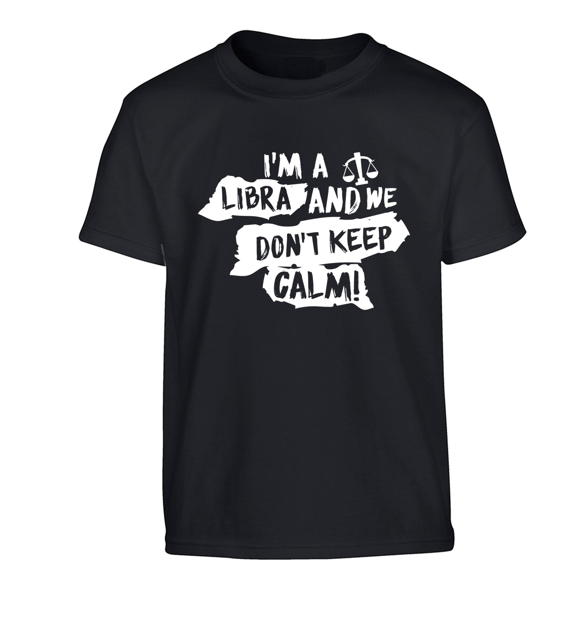 I'm a libra and we don't keep calm Children's black Tshirt 12-13 Years