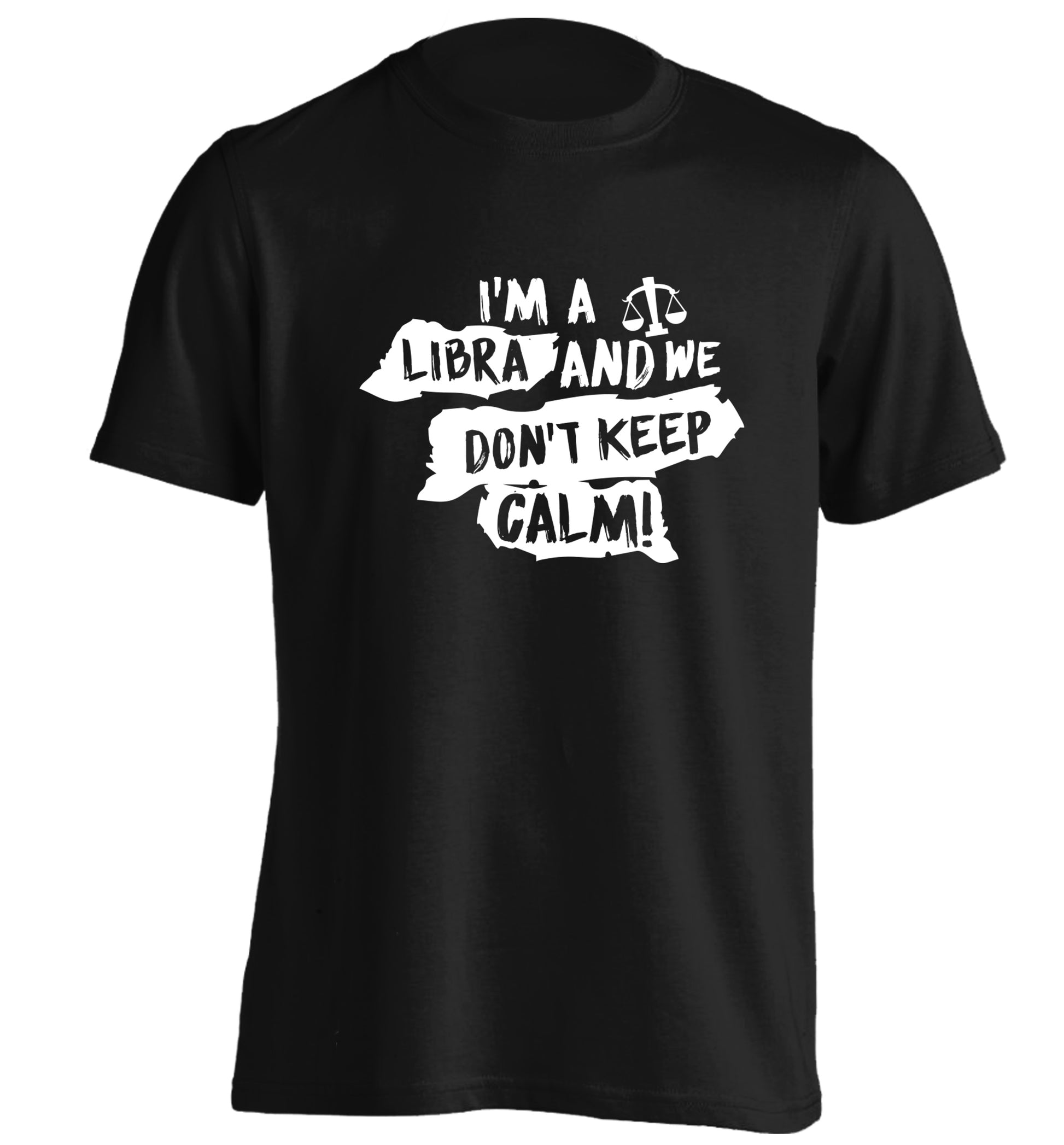 I'm a libra and we don't keep calm adults unisex black Tshirt 2XL