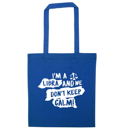 I'm a libra and we don't keep calm blue tote bag