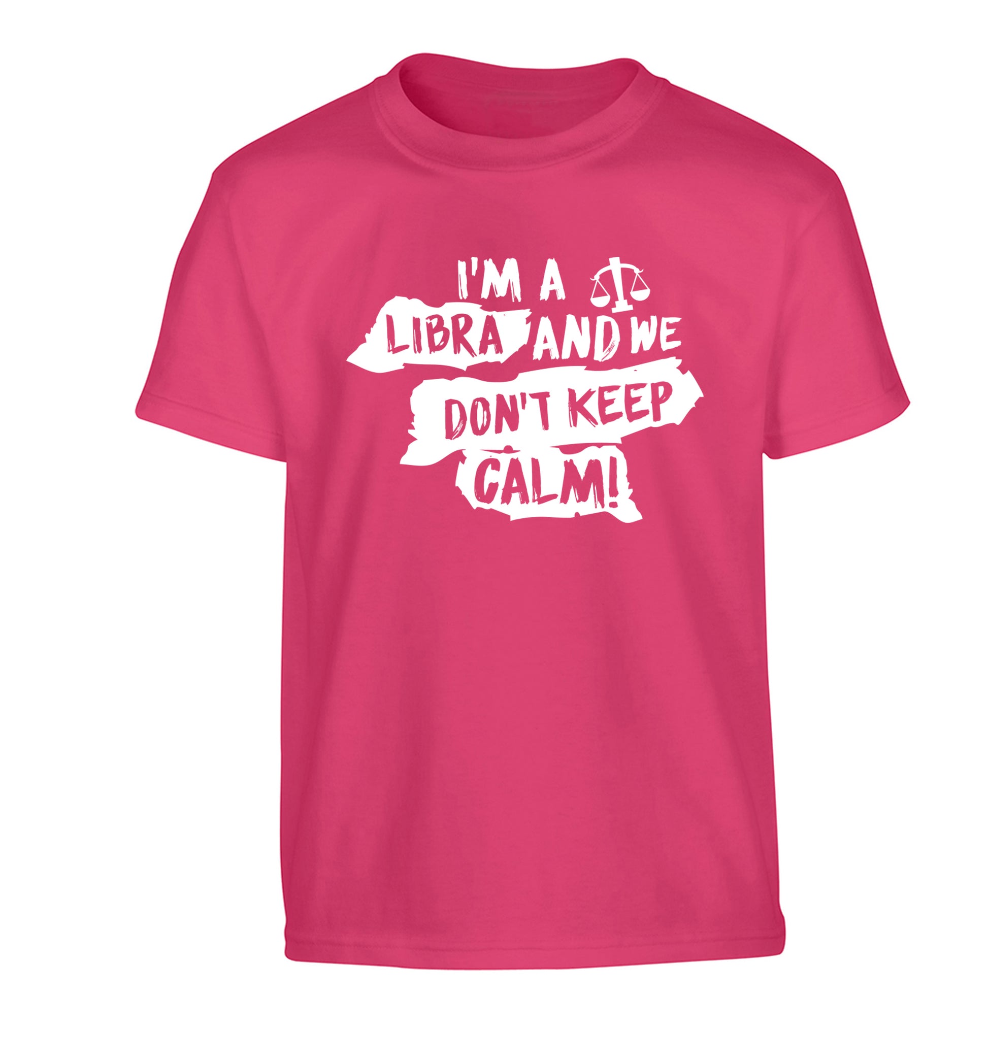 I'm a libra and we don't keep calm Children's pink Tshirt 12-13 Years
