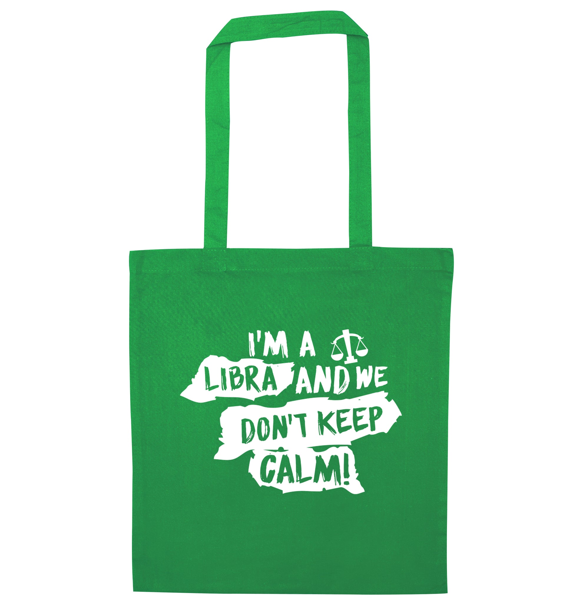 I'm a libra and we don't keep calm green tote bag
