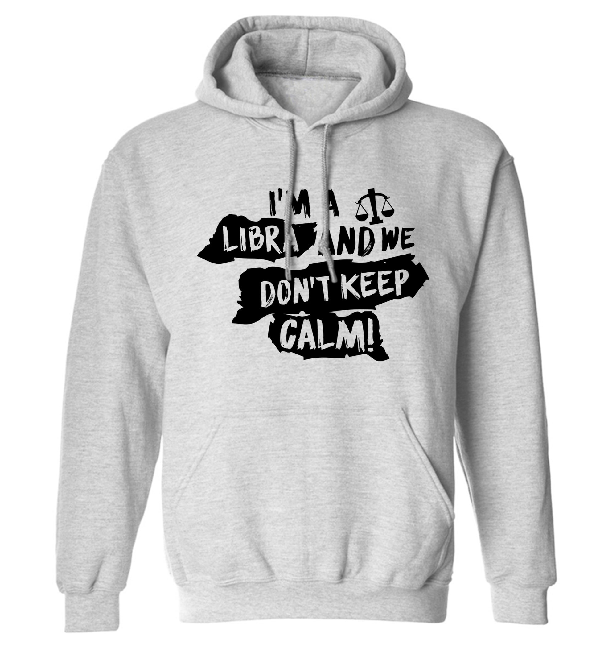I'm a libra and we don't keep calm adults unisex grey hoodie 2XL