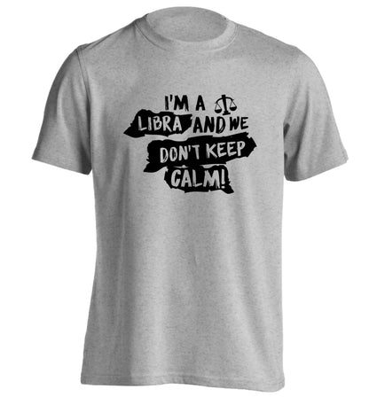 I'm a libra and we don't keep calm adults unisex grey Tshirt 2XL