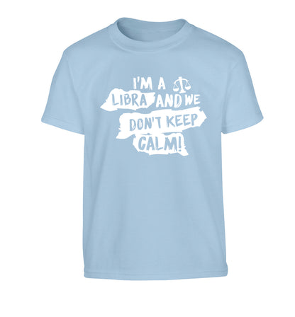 I'm a libra and we don't keep calm Children's light blue Tshirt 12-13 Years
