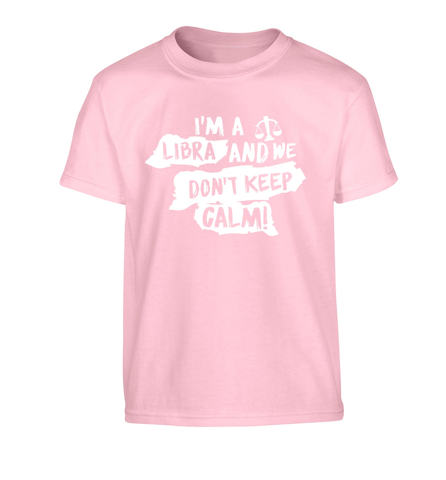 I'm a libra and we don't keep calm Children's light pink Tshirt 12-13 Years