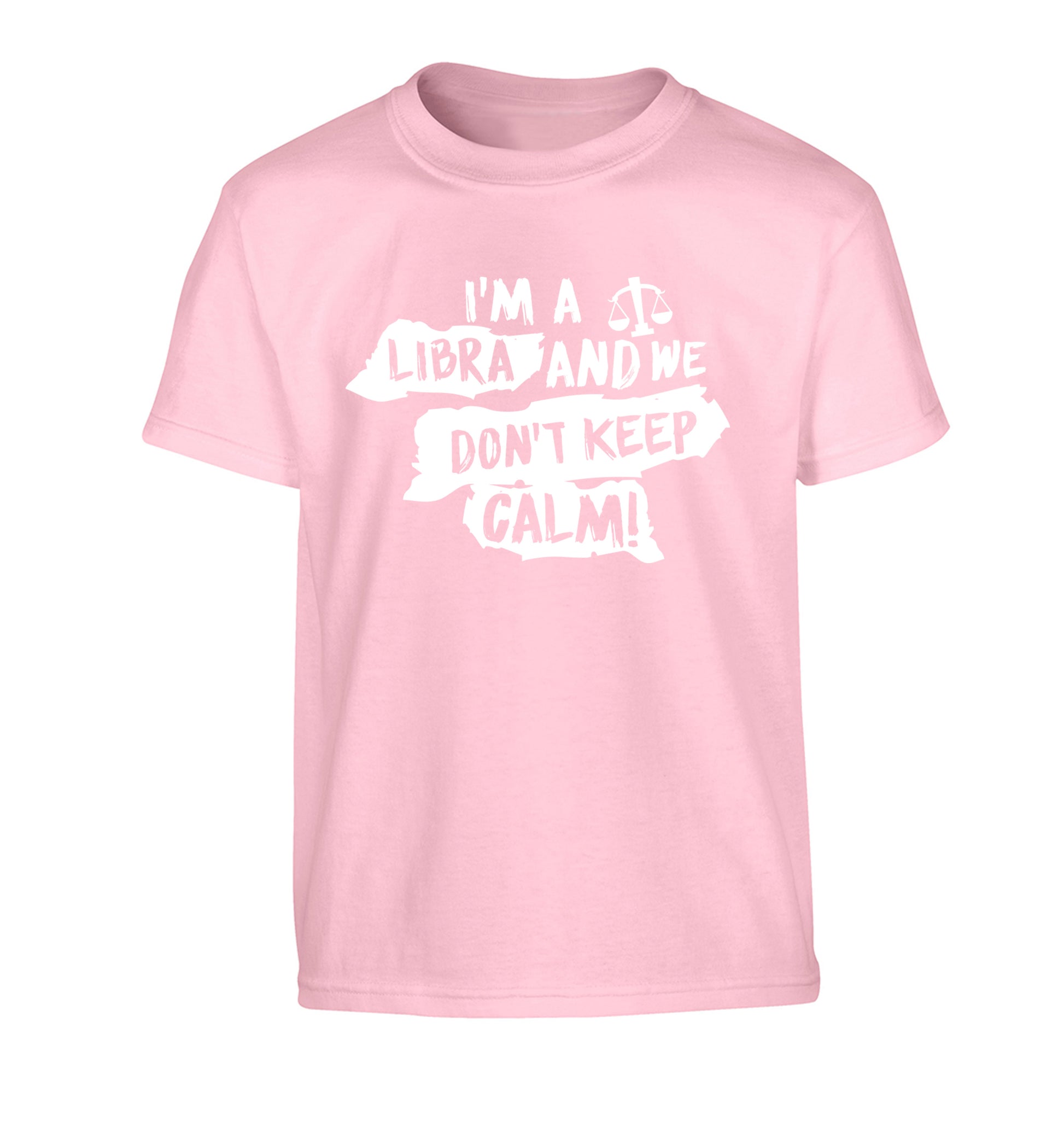 I'm a libra and we don't keep calm Children's light pink Tshirt 12-13 Years