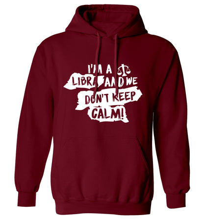 I'm a libra and we don't keep calm adults unisex maroon hoodie 2XL
