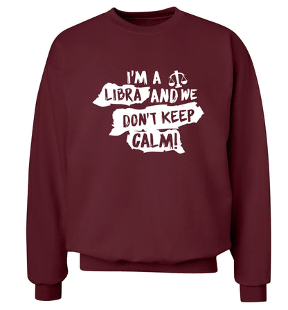 I'm a libra and we don't keep calm Adult's unisex maroon Sweater 2XL