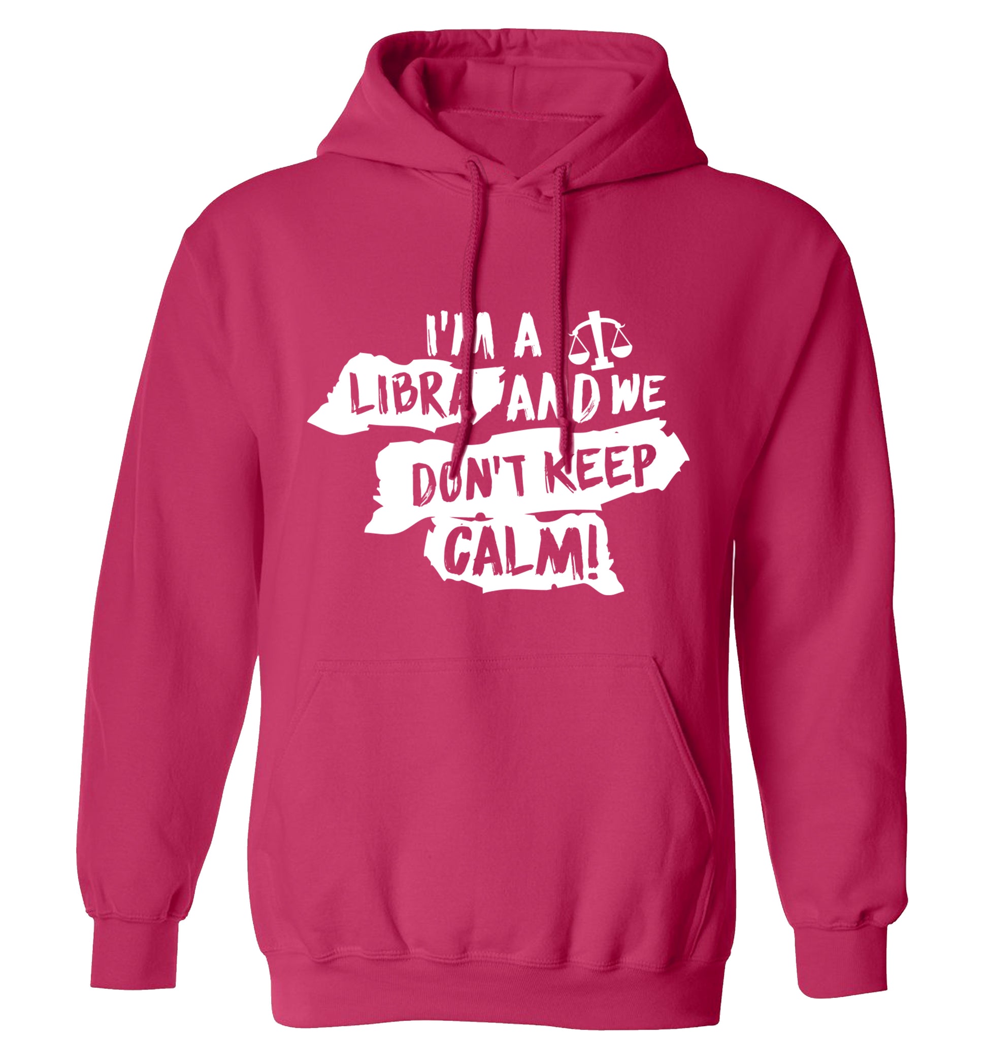 I'm a libra and we don't keep calm adults unisex pink hoodie 2XL