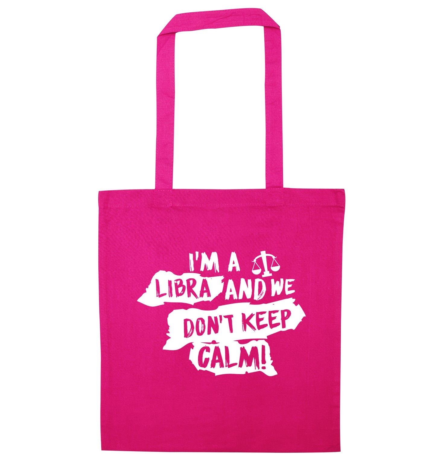 I'm a libra and we don't keep calm pink tote bag