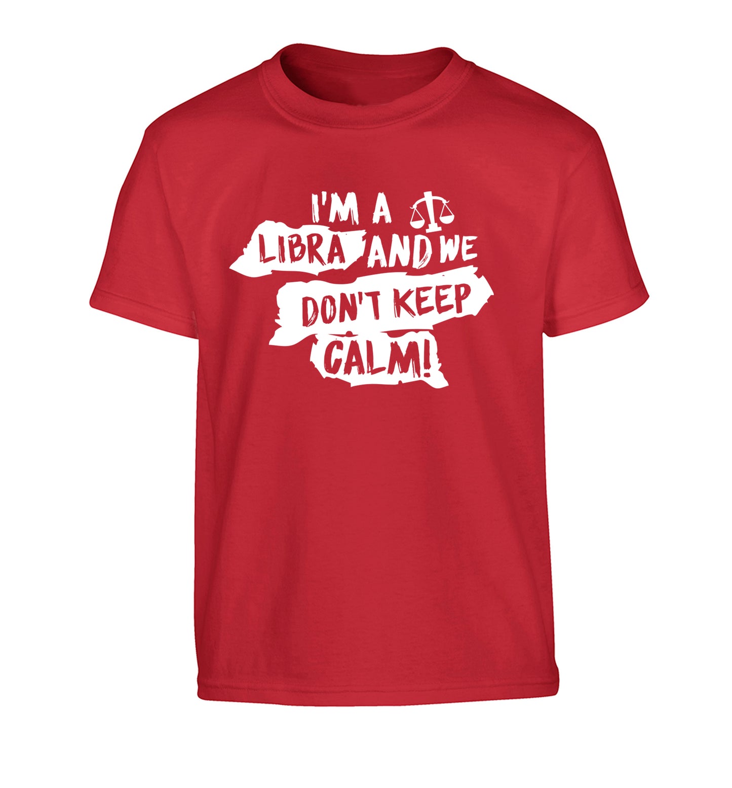 I'm a libra and we don't keep calm Children's red Tshirt 12-13 Years